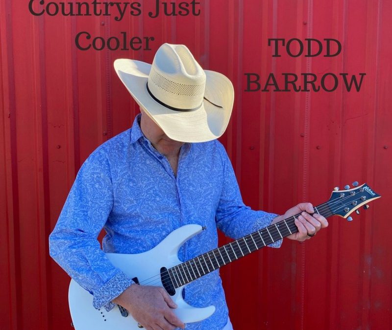 TODD BARROW – Country’s Just Cooler
