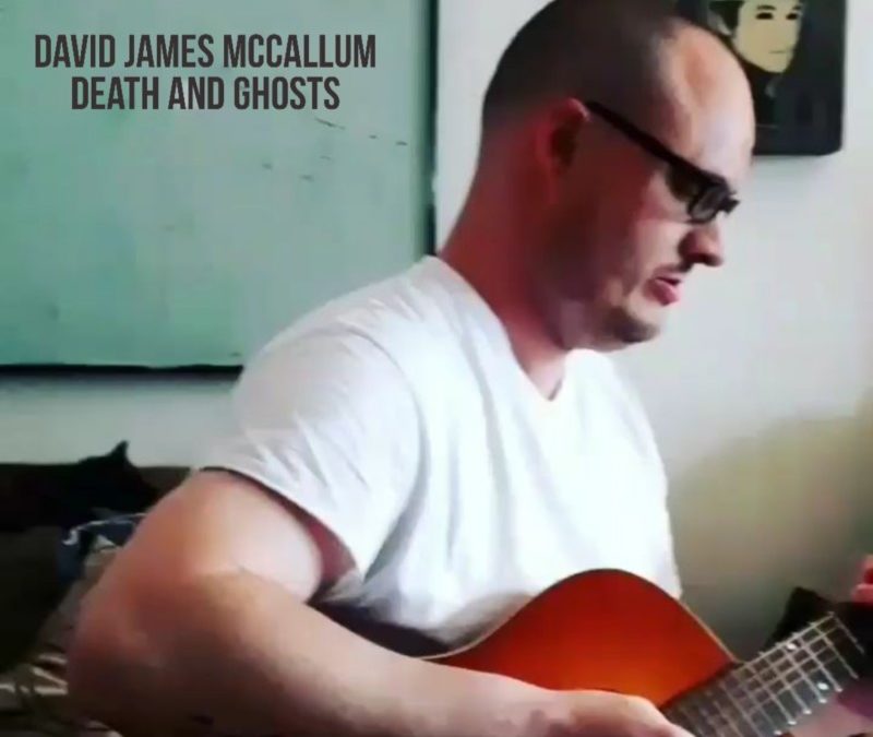 David James McCallum – Death and Ghosts