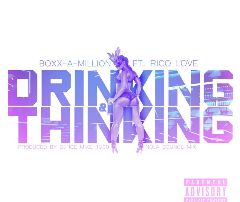 Boxx-A-Million – Drinking & Thinking