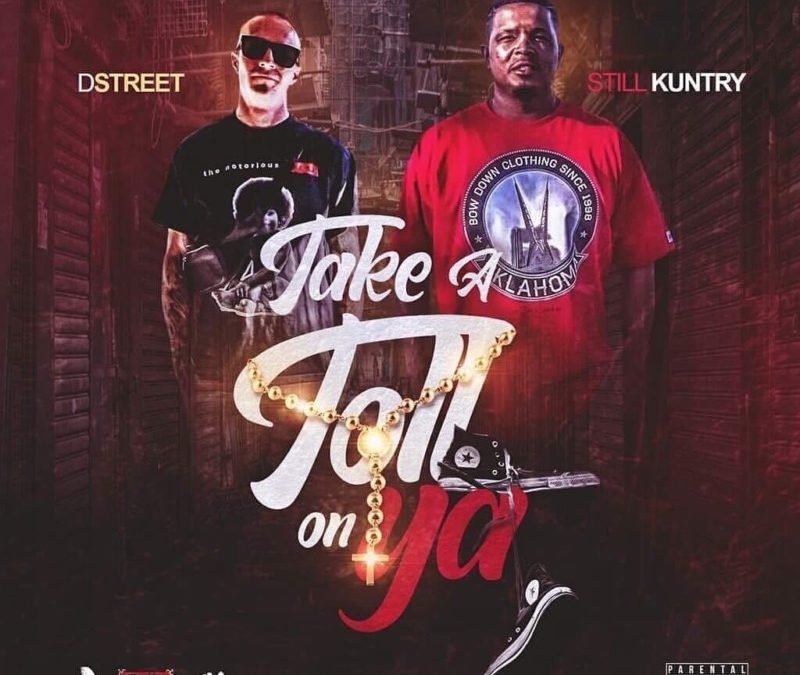 Dstreet ft Still Kuntry – Take a Toll on ya