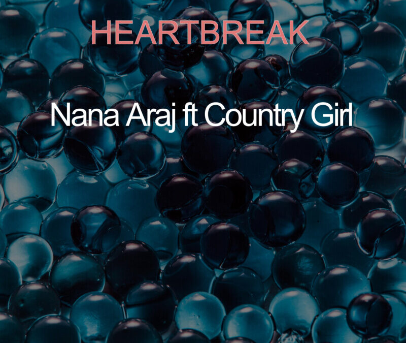Nana Araj – Heartbreak