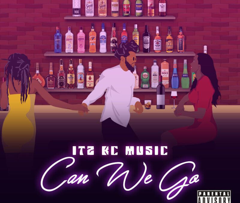 ITZ KC Music – CAN WE GO