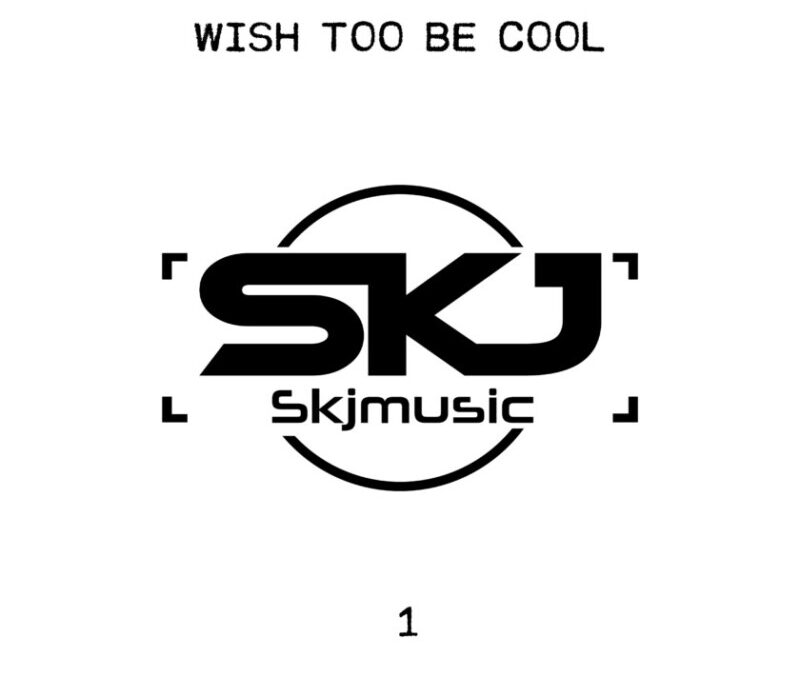 SKJmusic – Wish too be cool