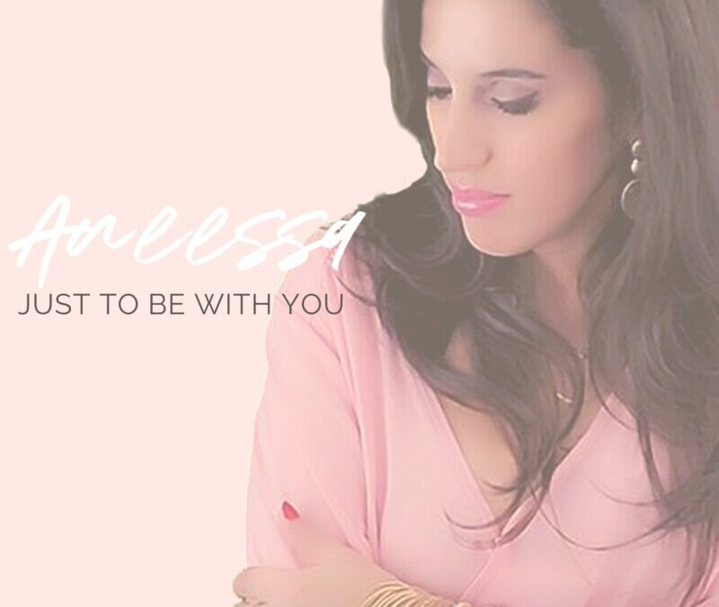 ANEESSA – JUST TO BE WITH YOU