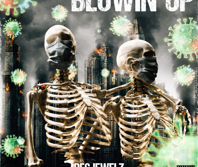DecJewelz – Blowin’ Up
