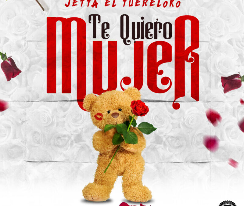 Jetta El TueReloko – Te quiero Mujer