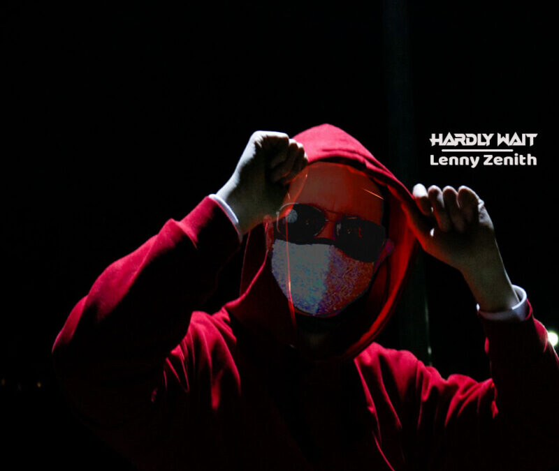 Lenny Zenith – Hardly Wait
