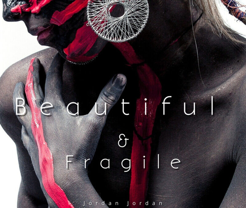 Jordan Jordan – Beautiful and Fragile