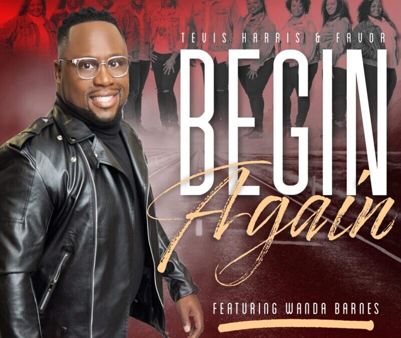 Tevis Harris – Begin Again