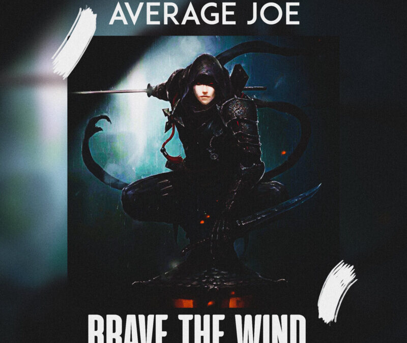 Average Joe – Brave The Wind