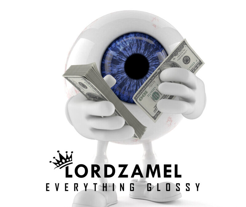 Lordzamel – EVERYTHING GLOSSY