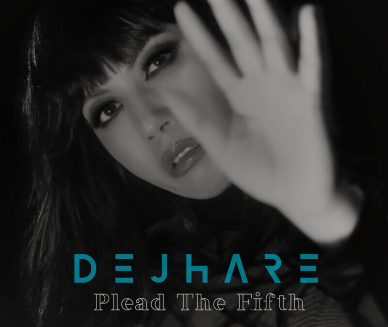 Dejhare – Plead The Fifth