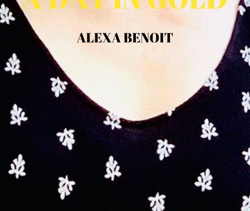 Alexa Benoit – A Day In Gold