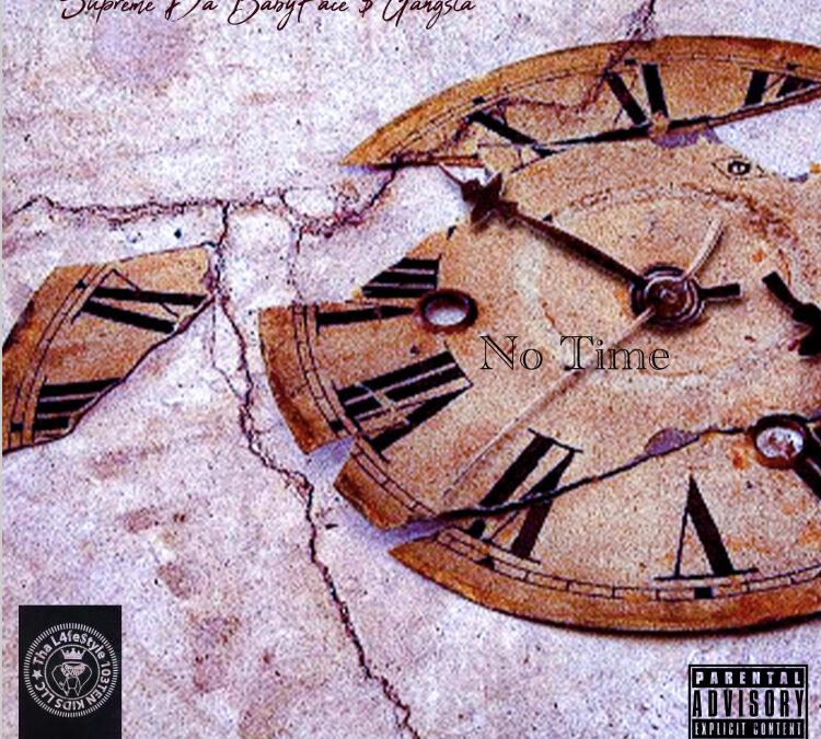 Supreme Da BabyFace $ Gangsta – No Time