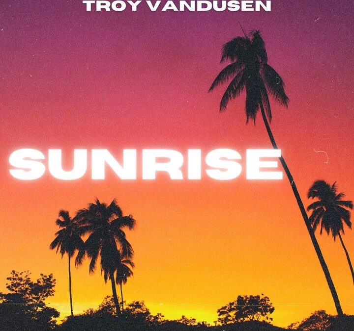 Troy VanDusen – Sunrise