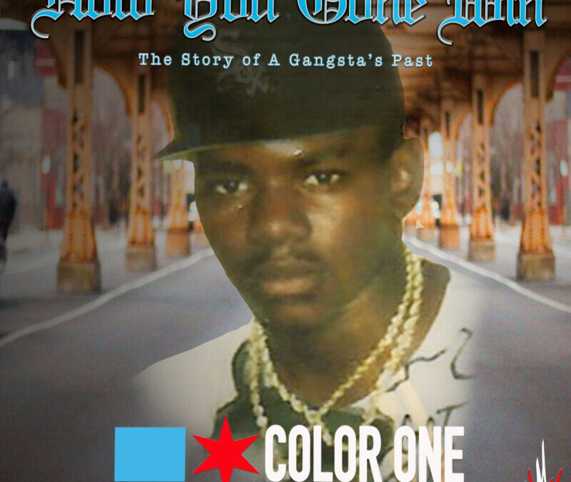 Color One – How You Gone Win (The Story of A Gangstas Past)