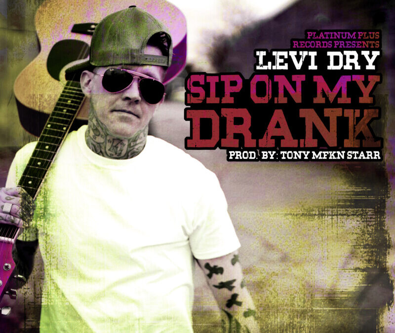 Levi Dry – Sip On My Drank