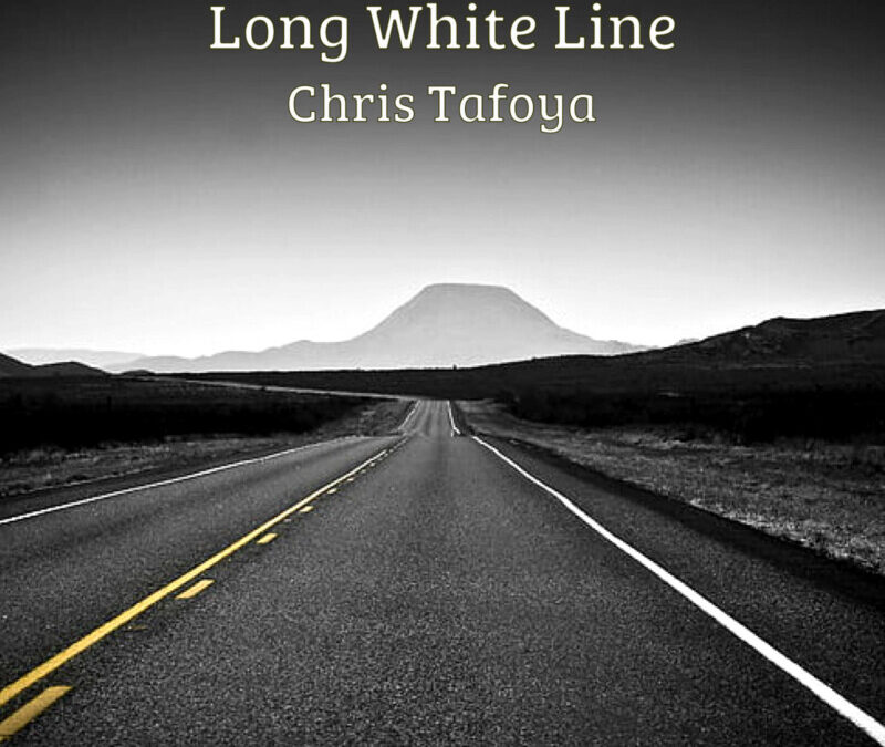 Chris Tafoya – Long White Line