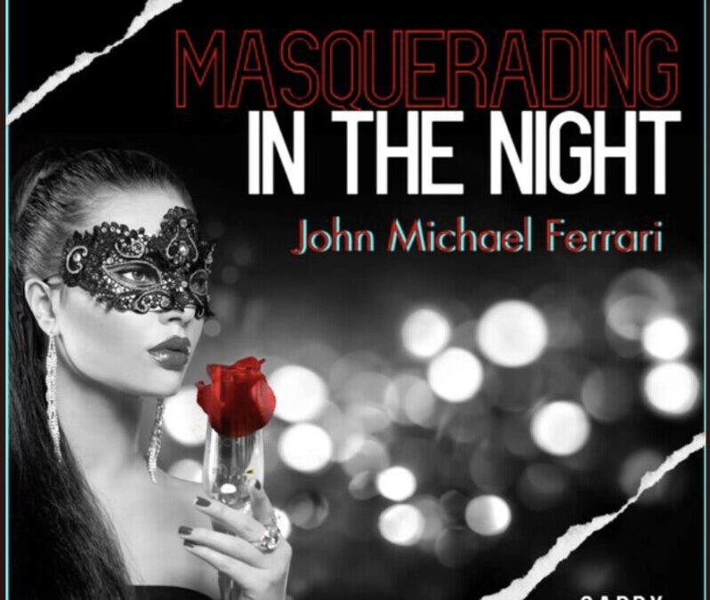 John Michael Ferrari – Masquerading In The Night