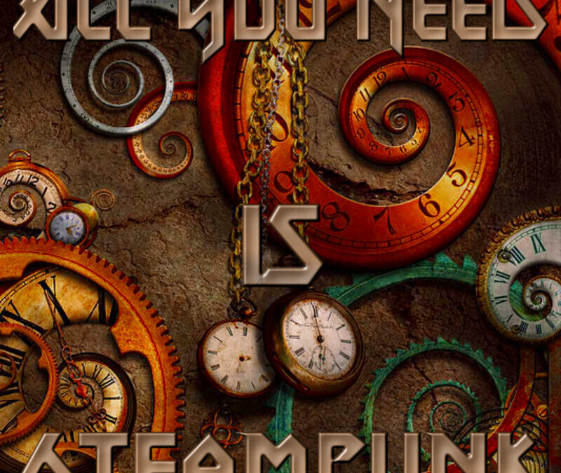 Liam Gordon – All You Need Is Steampunk
