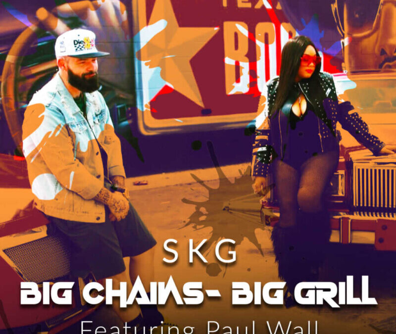 SKG featuring Paul Wall – Big Chains, Big Grill