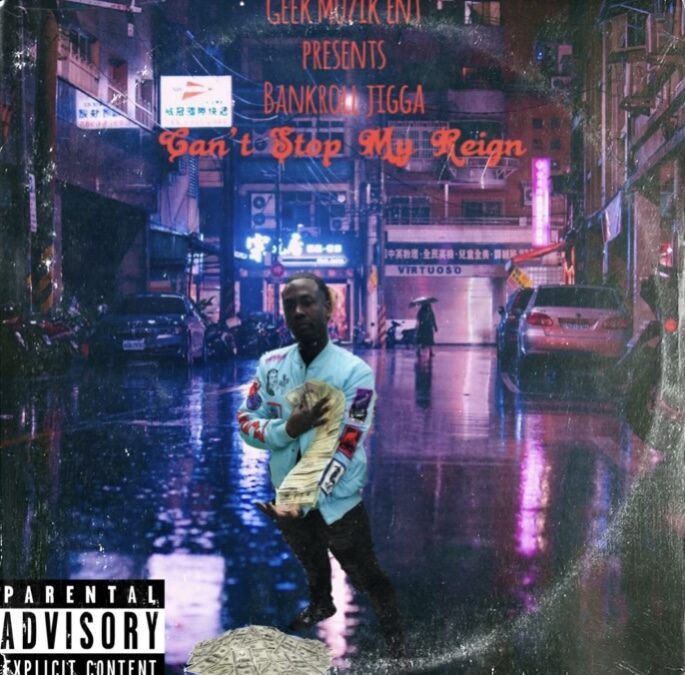 Bankroll Jigga – Cant Stop My Reign