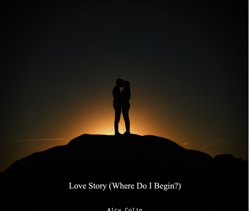 Alcy Colin – Love Story (Where Do I Begin?)
