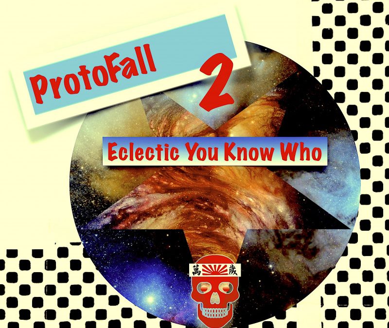 ProtoFall – ProtoFall 2 Eclectic You Know Who