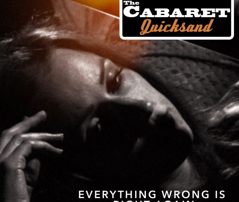 The Cabaret Quicksand – Seeing Things I Didn’t Before