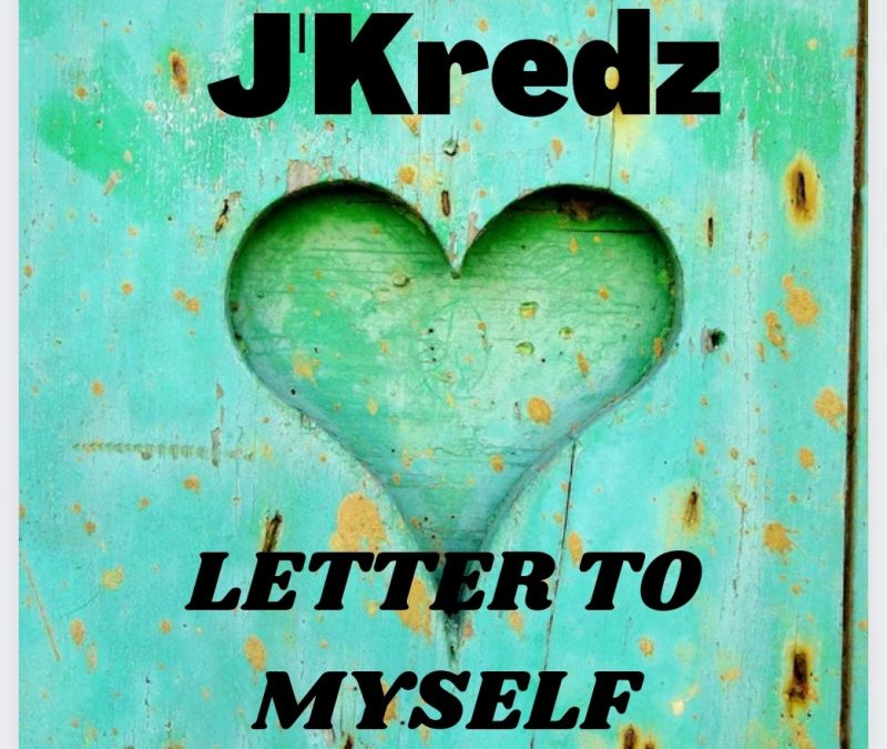 J’Kredz – Letter To Myself