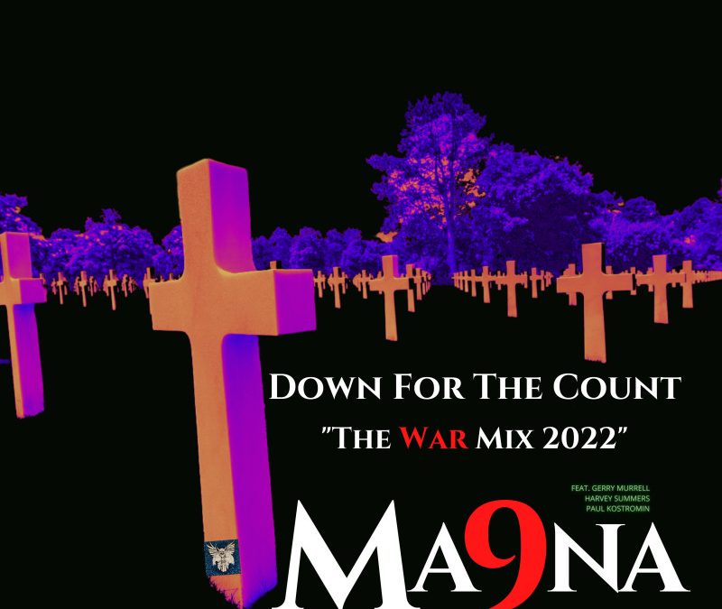 Ma9Na (ma-nine-nuh) – Down for the Count (the WAR Mix 2022)