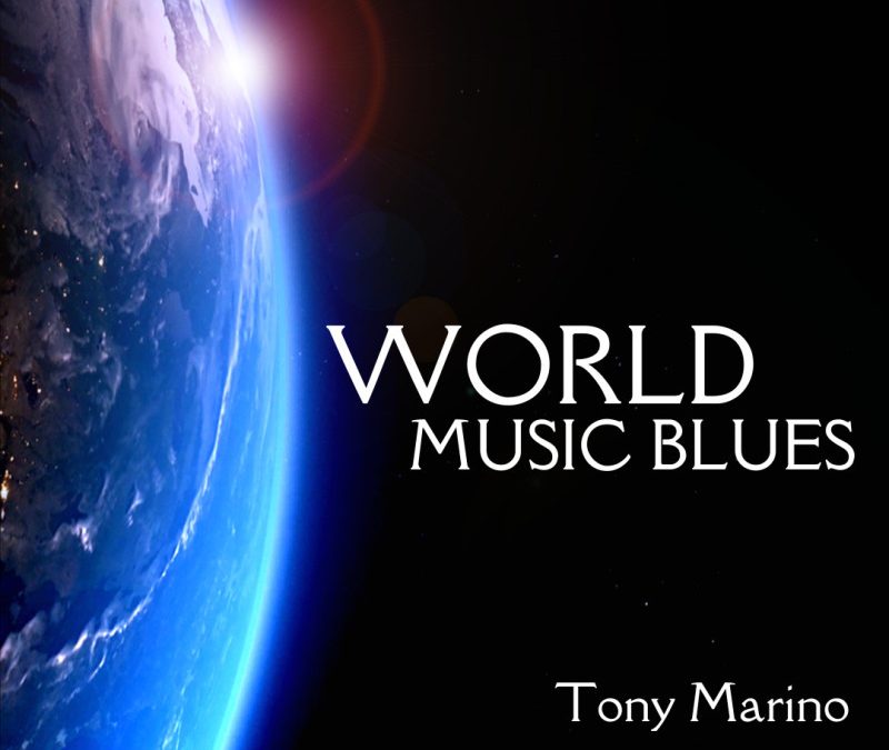 Tony Marino – World Music Blues