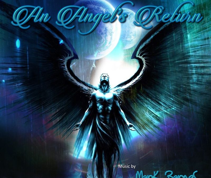 Mark Barnes – An Angel’s Return / Luminescence