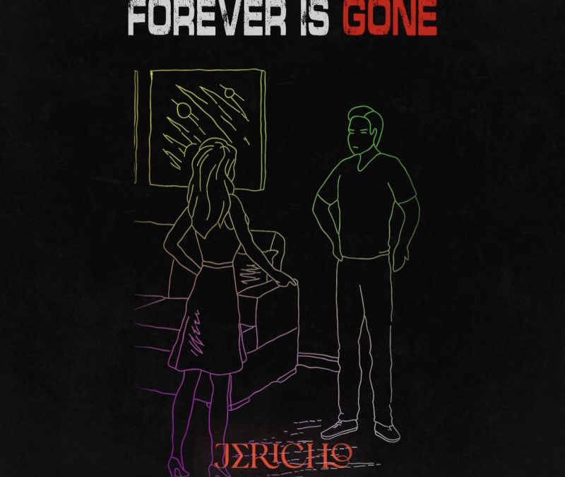 Jericho Six – Forever Is Gone
