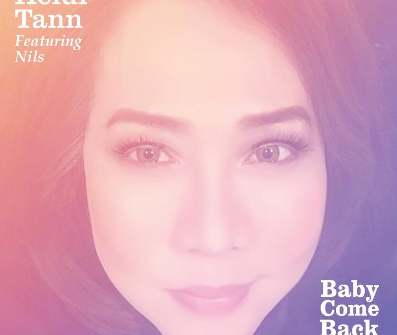 Heidi Tann – Baby Come Back featuring NILS