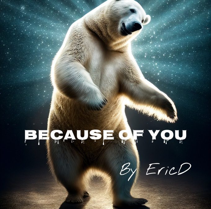 EricD – Because of you