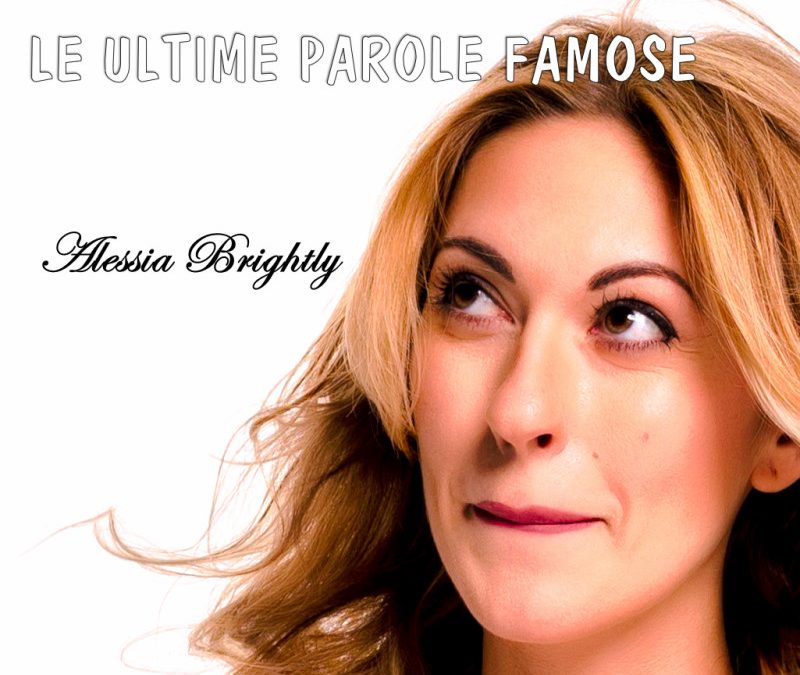 Alessia Brightly – Le Ultime Parole Famose