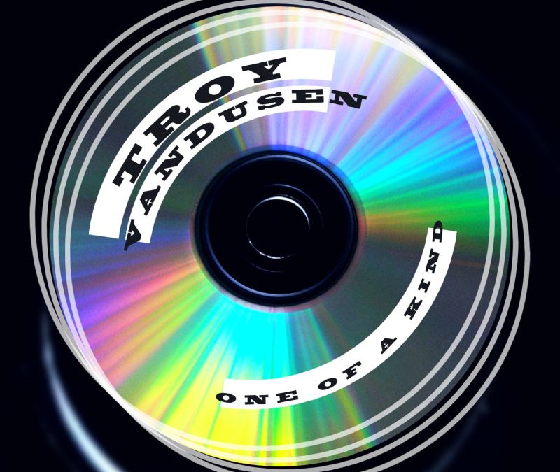 Troy VanDusen – One of a Kind