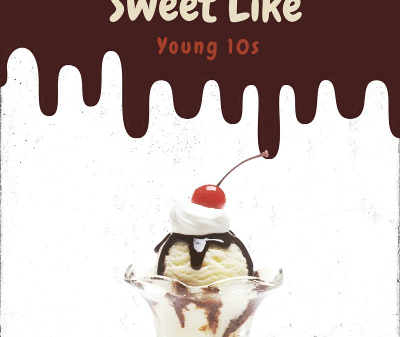Young 10s – Sweet Like