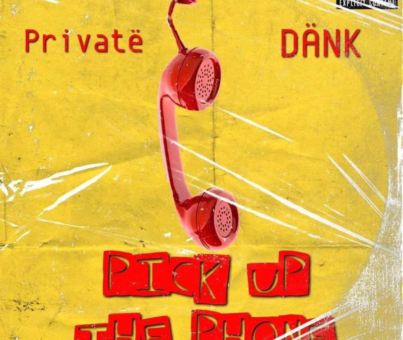 Privatë & DÄNK – Pick Up The Phone