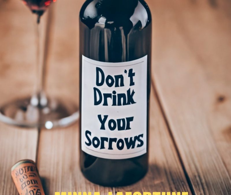 MINNA – DON’T DRINK YOUR SORROWS
