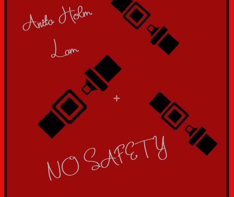 Anita Holm Lam – No Safety