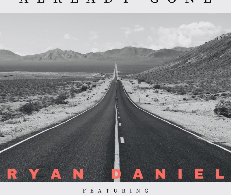Ryan Daniel – Already Gone