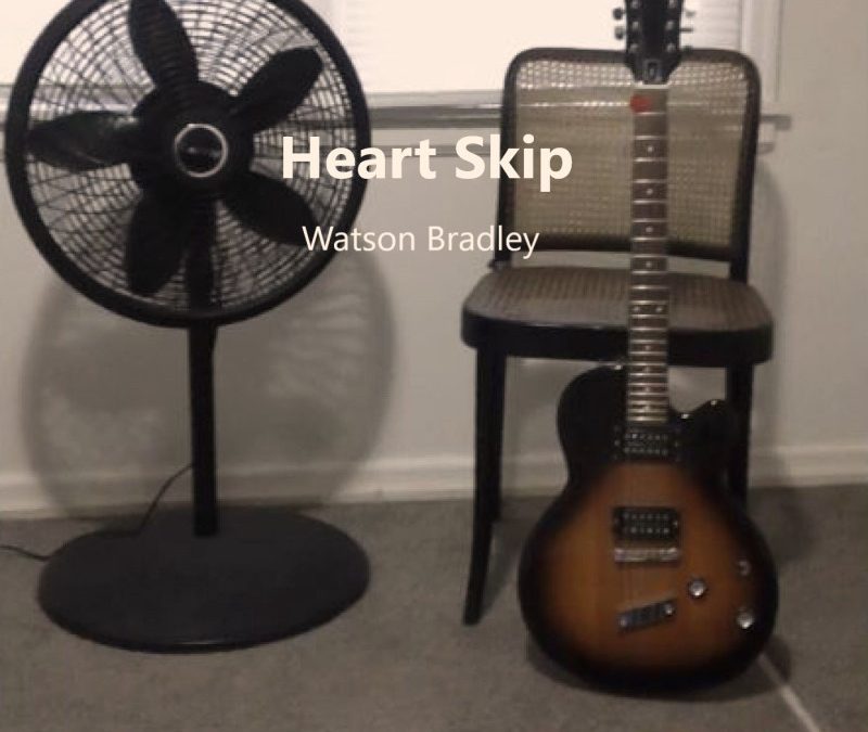 Watson Bradley – Heart Skip